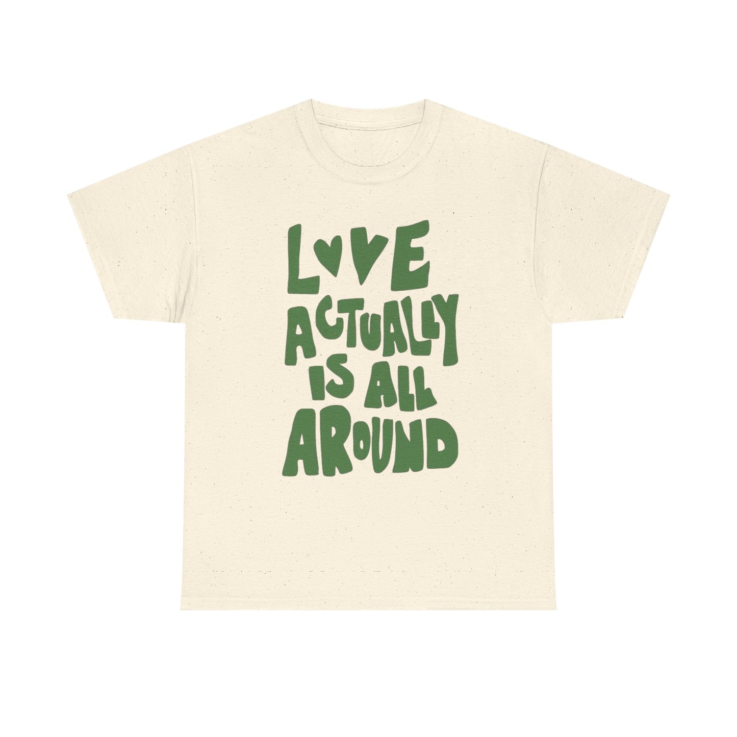 Love Is Actually All Around Graphic T Shirt Unisex Cotton Tee - New Gift - Tee