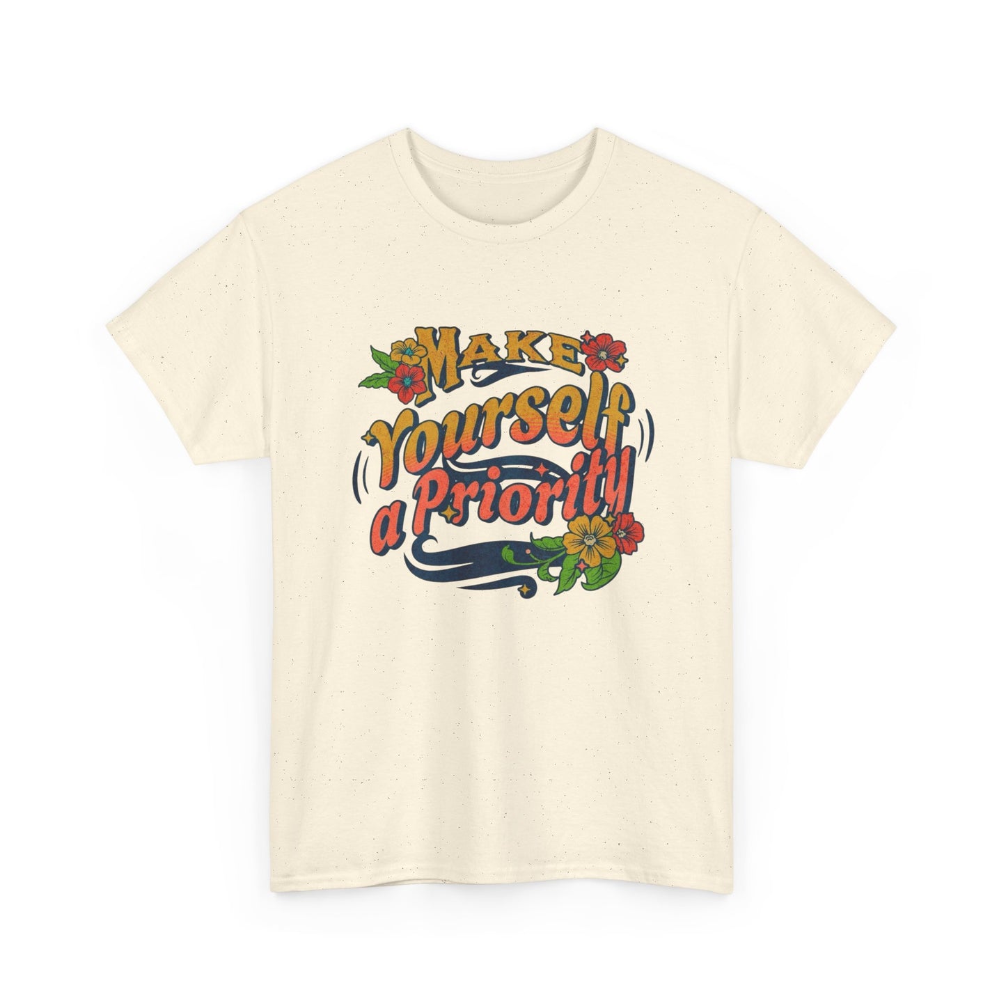 Make Yourself A Priority Graphic T Shirt NEW Adult Unisex Heavy Cotton Tee