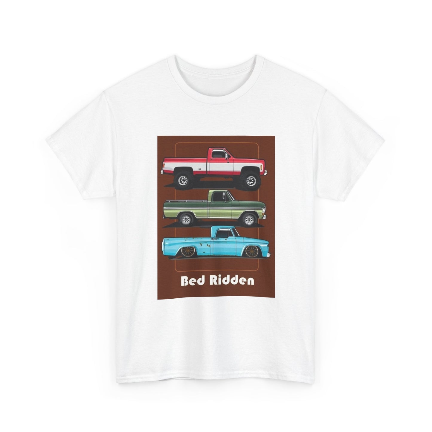 Bed Ridden Trucks Tshirt Ford Chevy And Dodge Vintage Pickups America Unisex