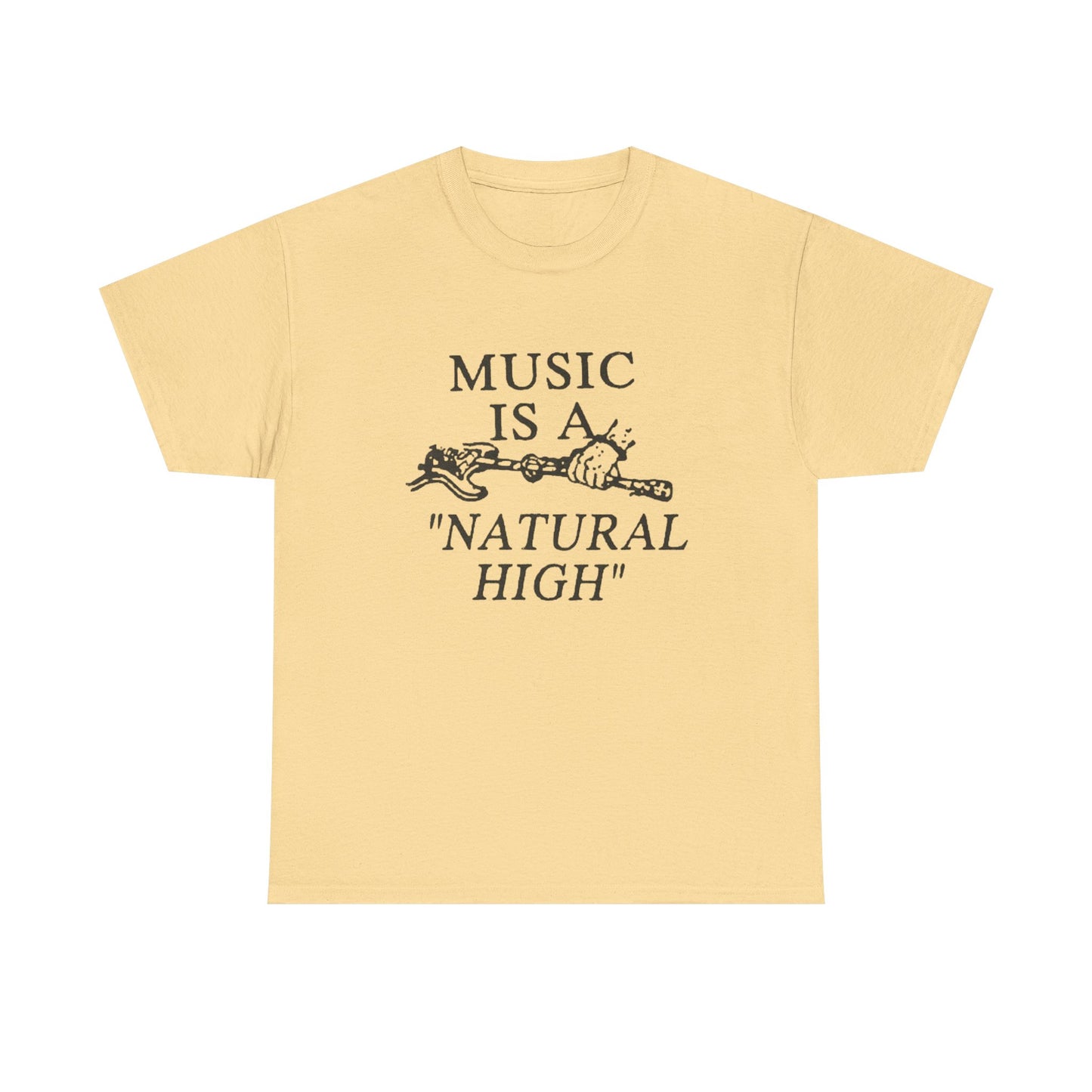 Music Is A Natural High Graphic T Shirt Unisex Heavy Cotton Tee
