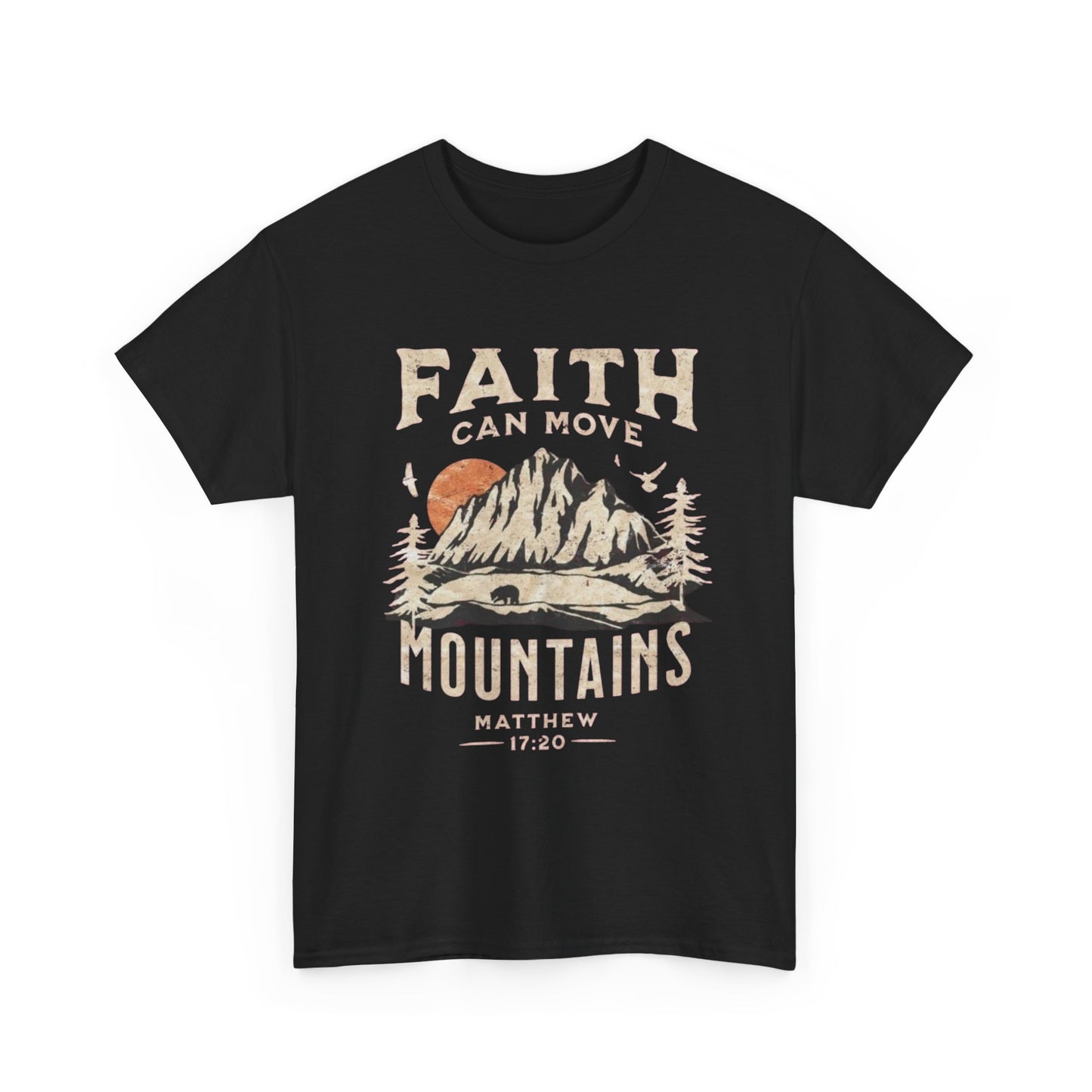 Faith Can Move Mountains Graphic T Shirt NEW GIFT Unisex Heavy Cotton Tee