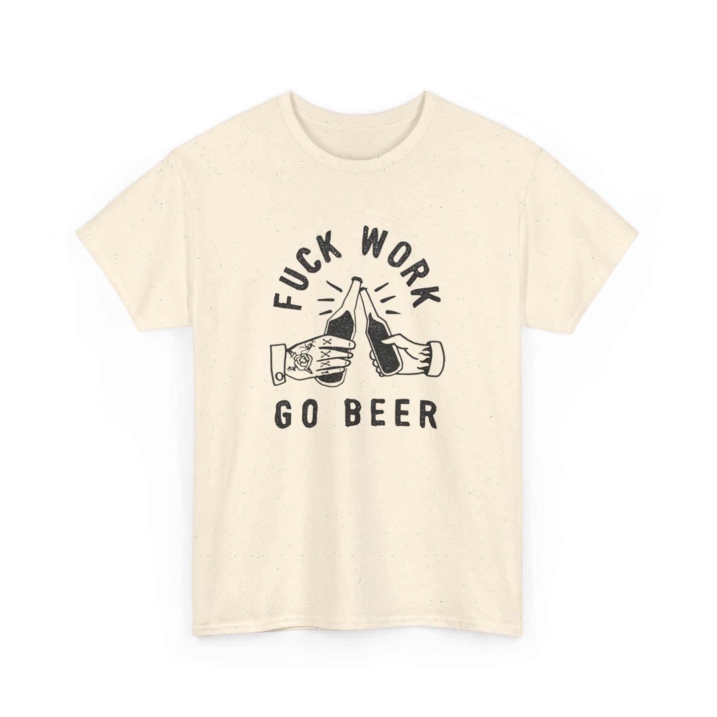 No Work Drink Beer Graphic T Shirt ADULT NEW