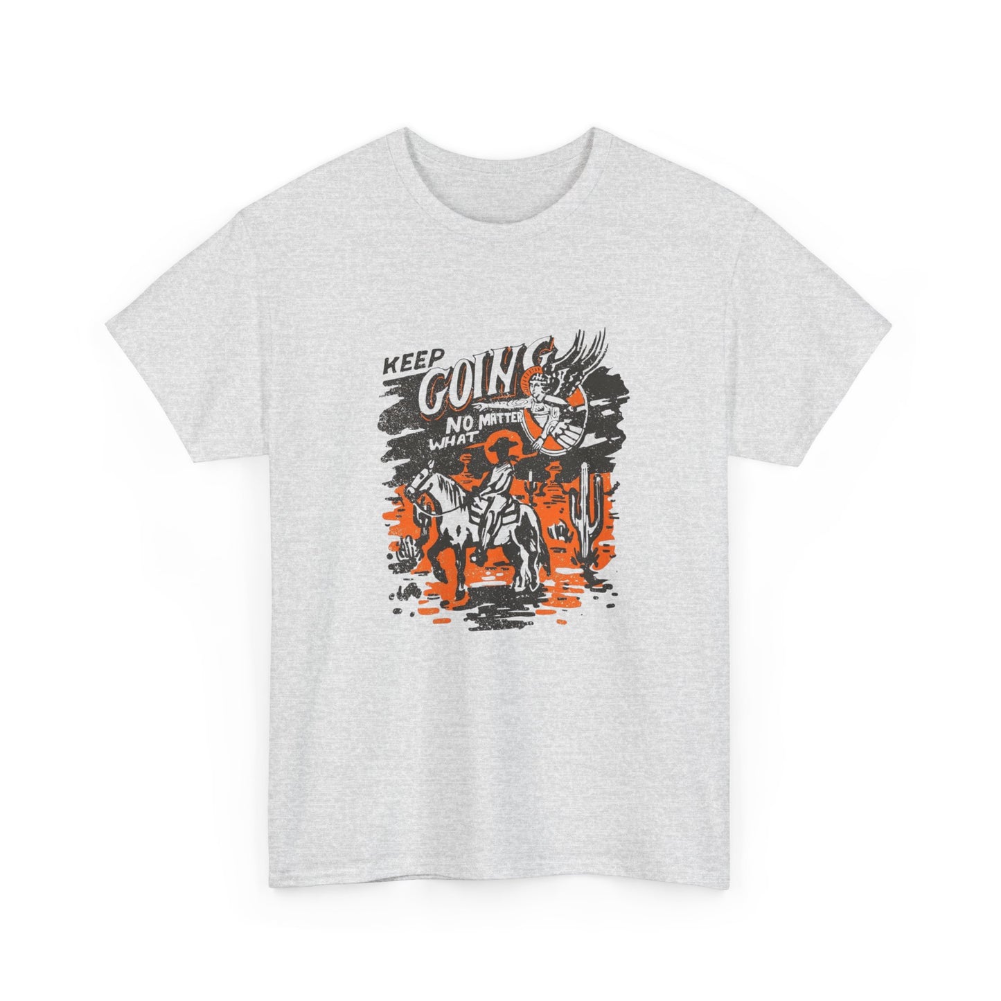 Keep Going No Matter What Graphic T Shirt Unisex Heavy Cotton Tee