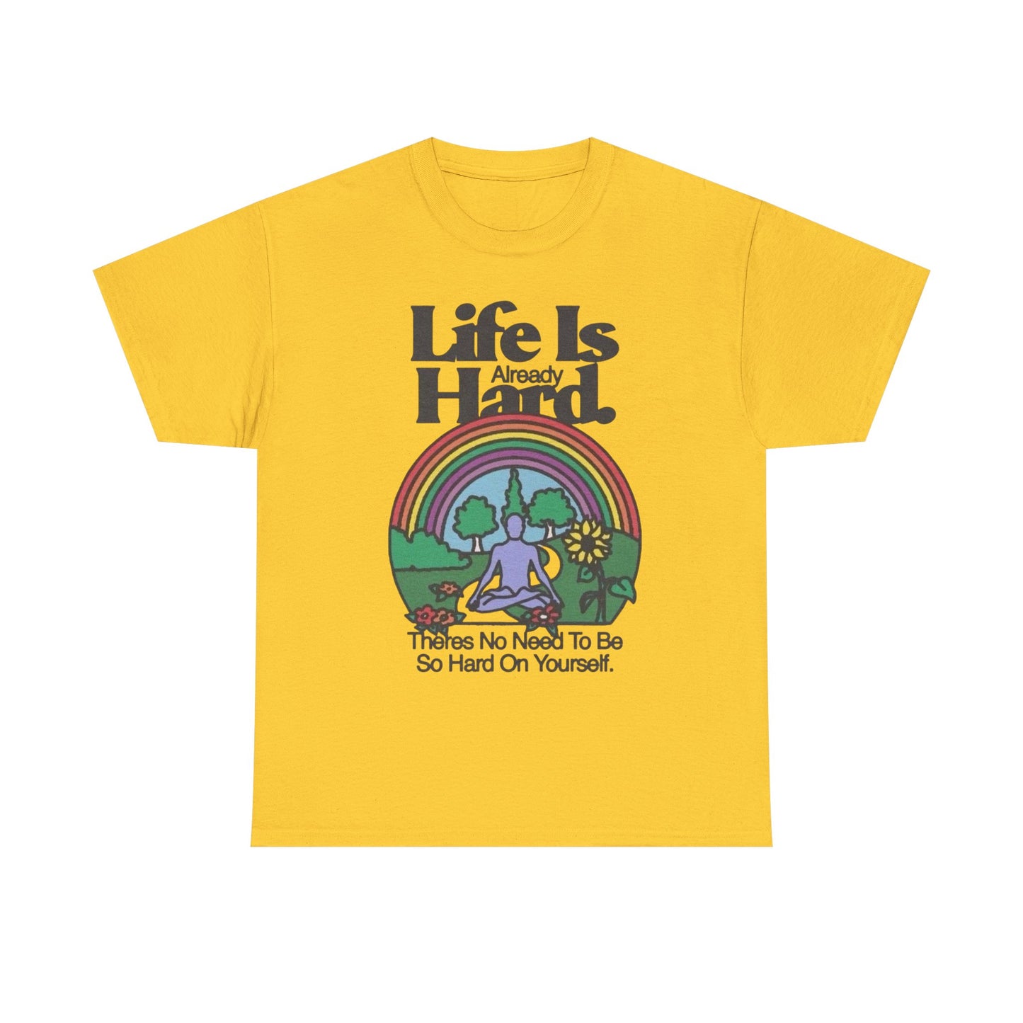 Life Is Already Hard Graphic T Shirt NEW Adult Unisex Heavy Cotton Tee