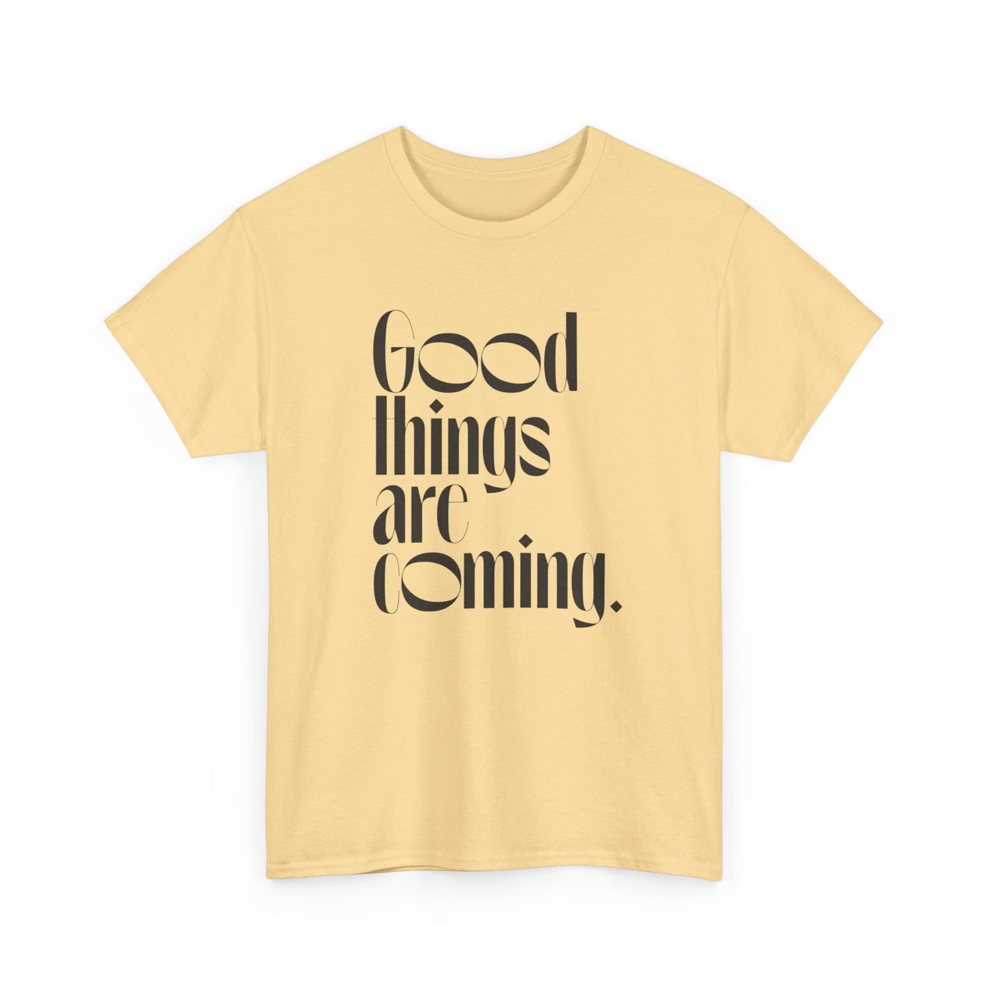 Good Things Are Coming Graphic T Shirt NEW ADULT Tee