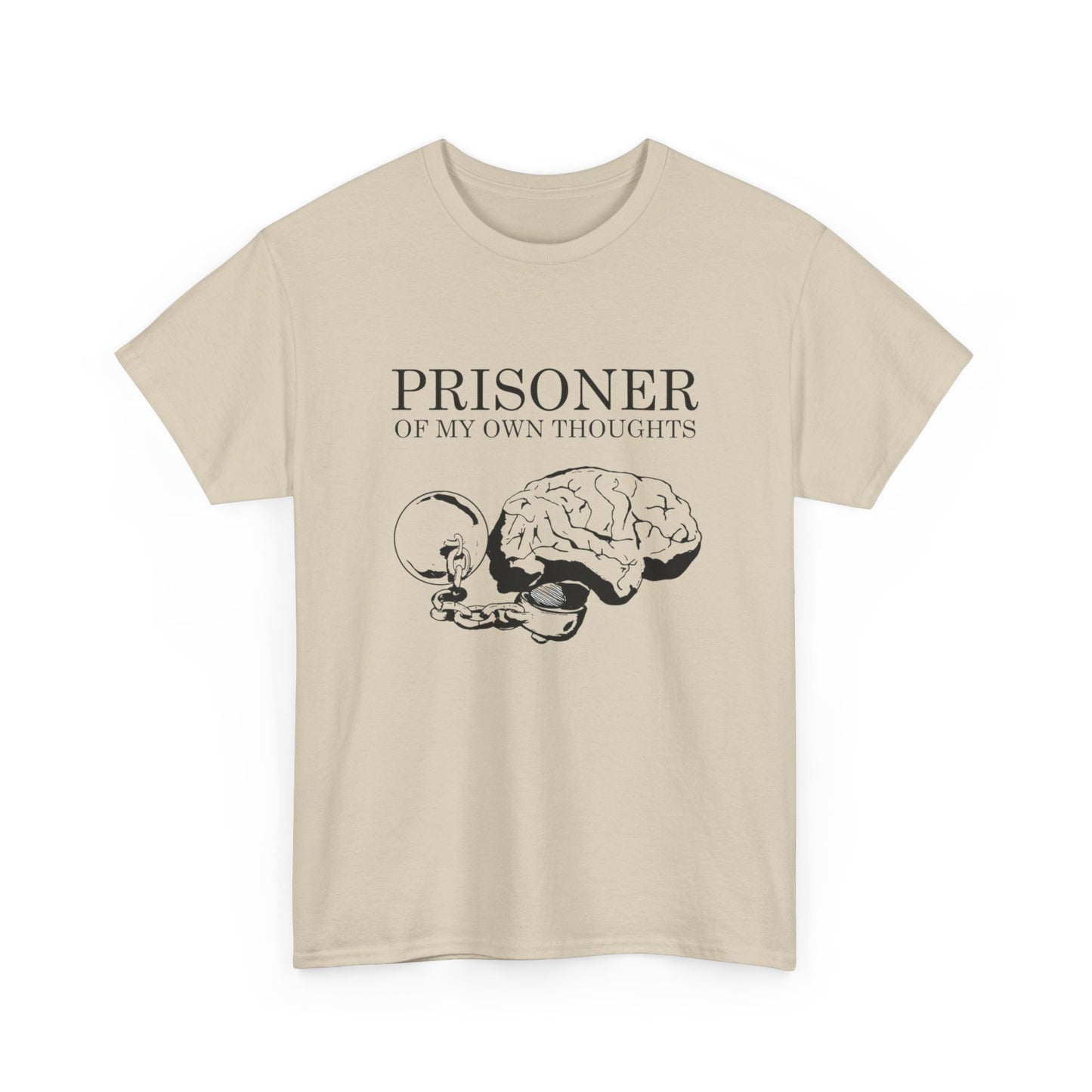 Prisoner Of My Own Thoughts Graphic T Shirt NEW GIFT Unisex Heavy Cotton Tee