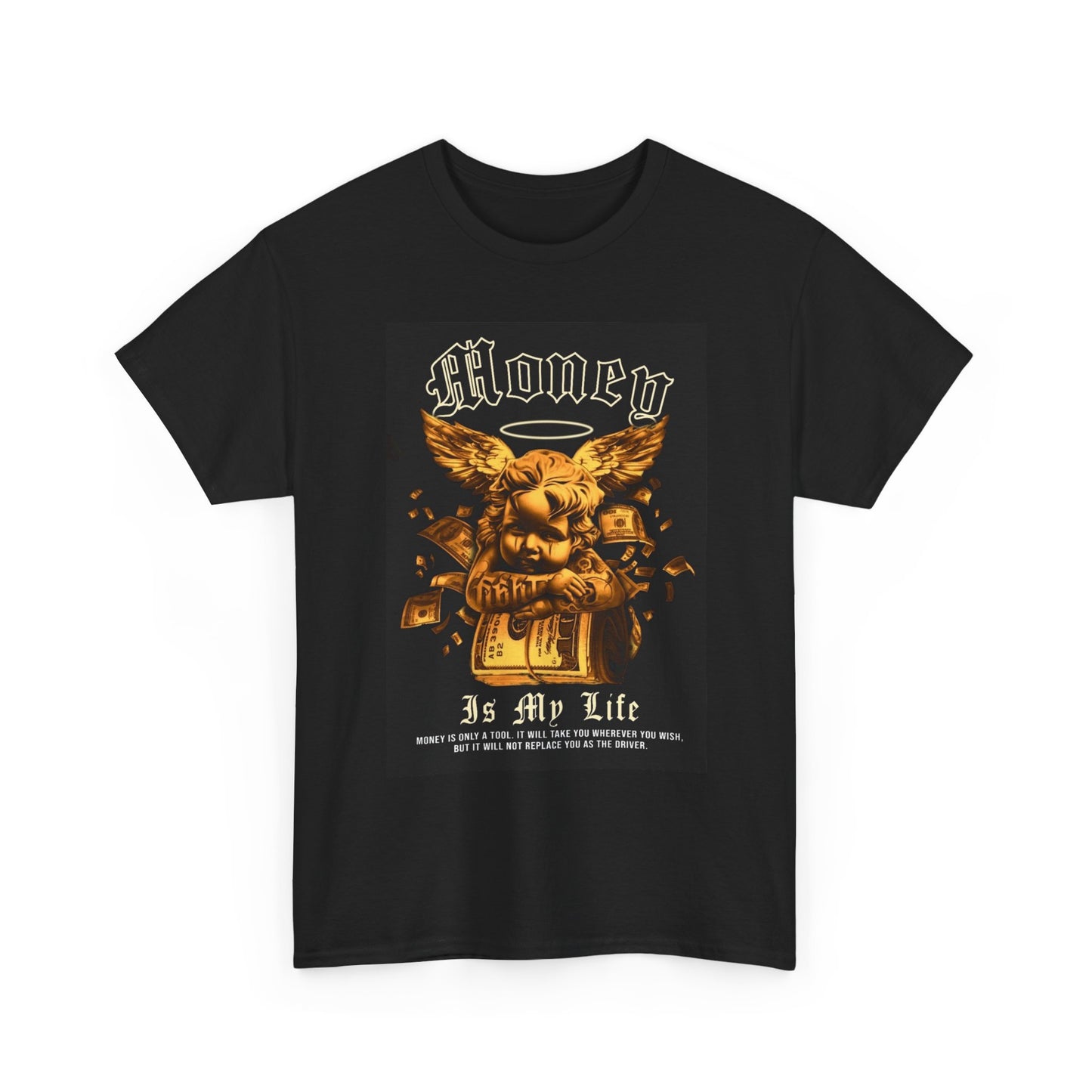 Money Is My Life Graphic T Shirt Street Wear Apparel Unisex Heavy Cotton Tee