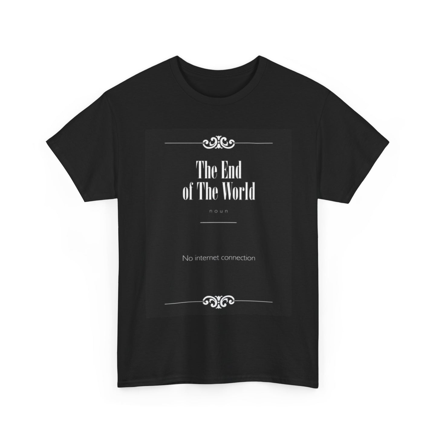 The End Of The World Shirt Funny Internet Gaming Unisex Heavy Cotton Tee