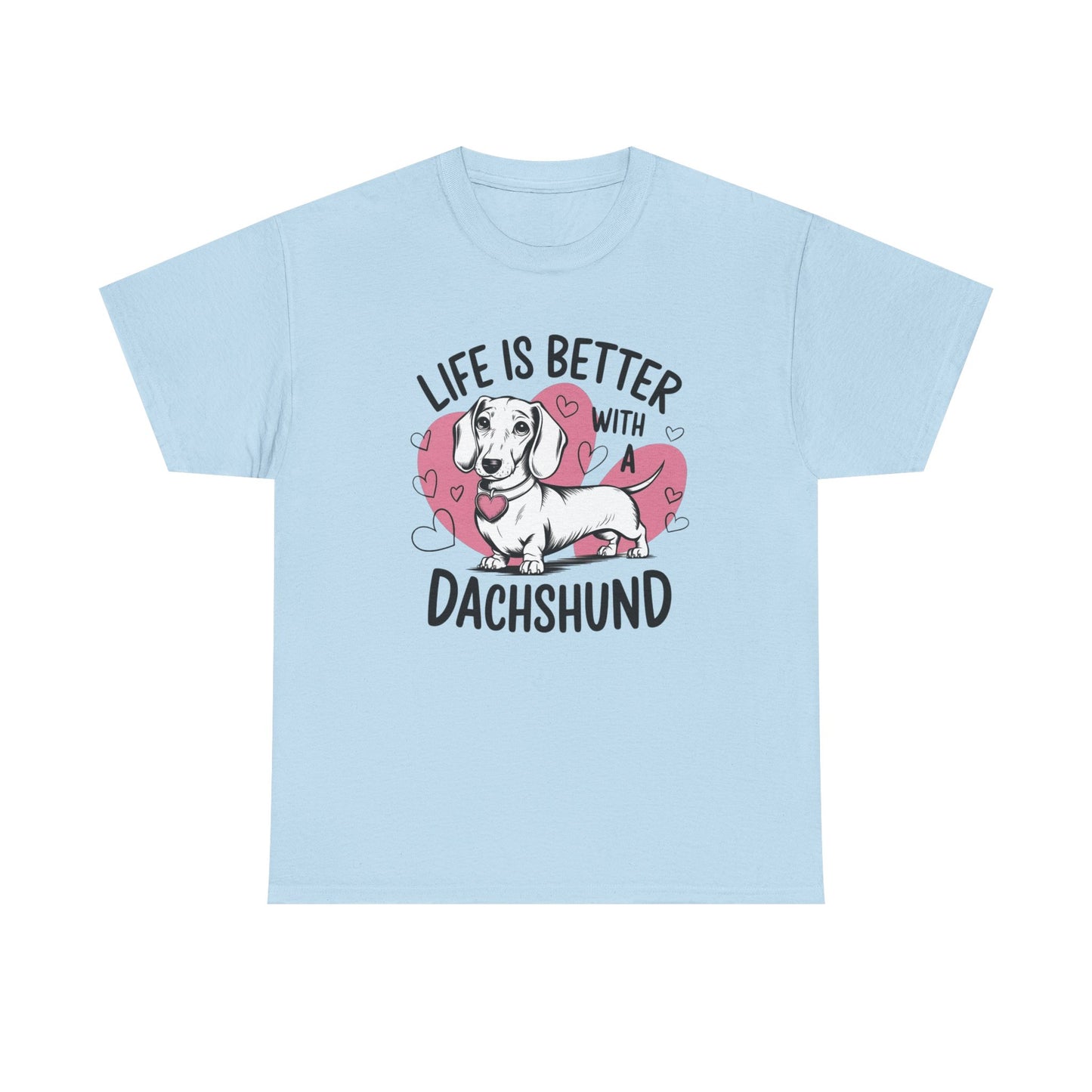 Life Is Better With A Dachshund Graphic T Shirt NEW ADULT REGULAR