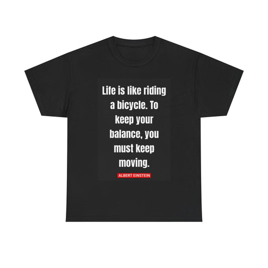 Life Is Like Riding A Bike Shirt Albert Einstein Graphic Unisex Heavy Cotton Tee