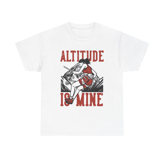 Altitude Is Mine Climbing Graphic T Shirt Outdoors Unisex Heavy Cotton Tee