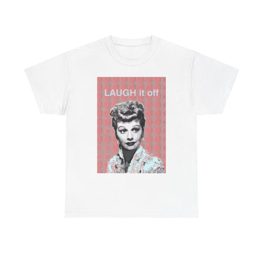Laugh It Off I Love Lucy T Shirt BRAND NEW Apparel Unisex Heavy Cotton Tee
