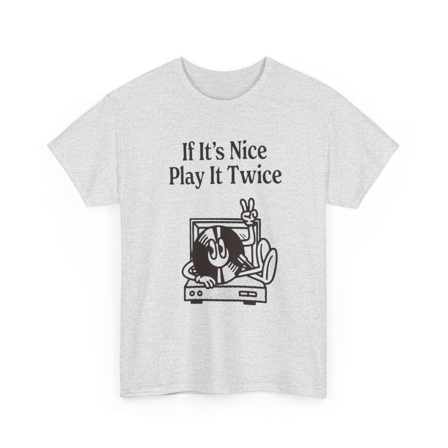 If Its Nice Play It Twice Graphic T Shirt ADULT NEW Heavy Cotton Tee