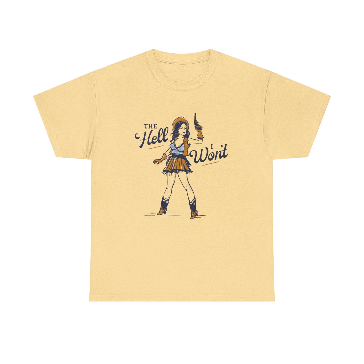 The hell I Won't Cowgirl Graphic T Shirt Women's Cotton Tee BRAND NEW