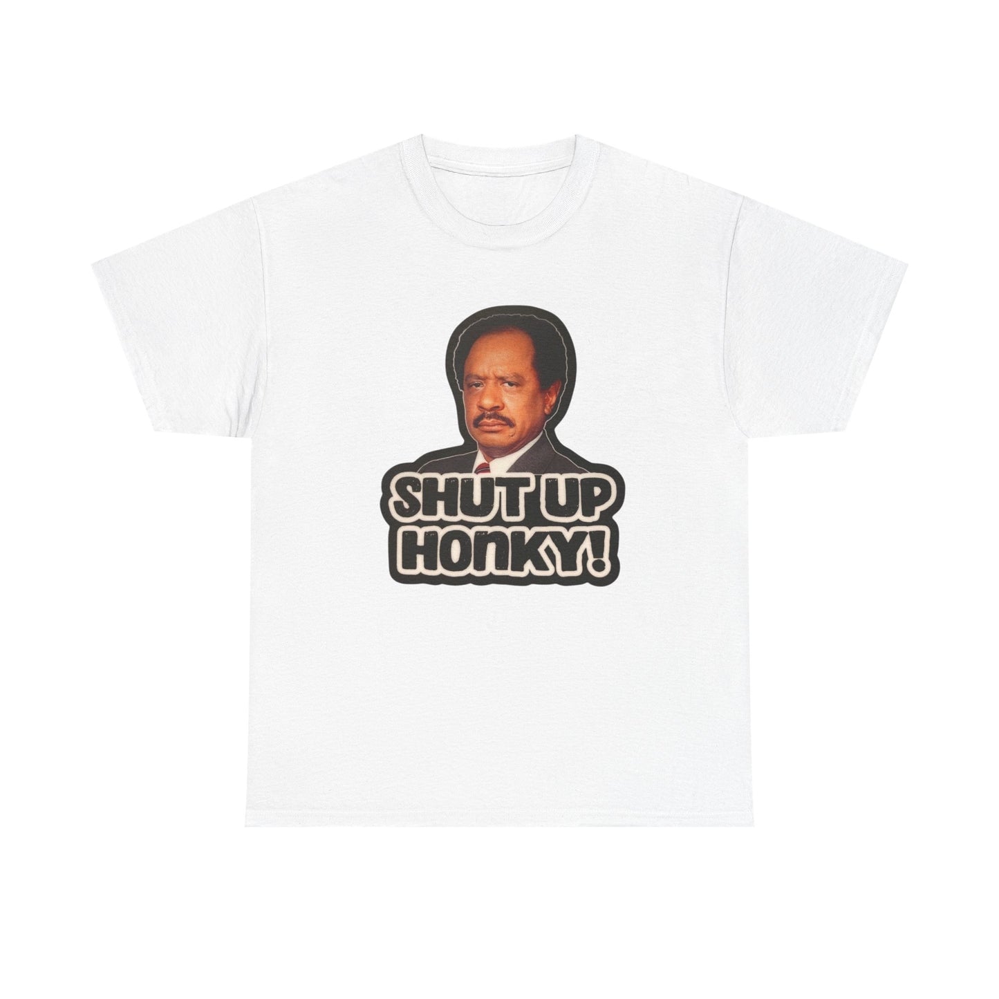 Shut Up Honky George Jefferson Funny Graphic T Shirt Brand New Cotton Tee
