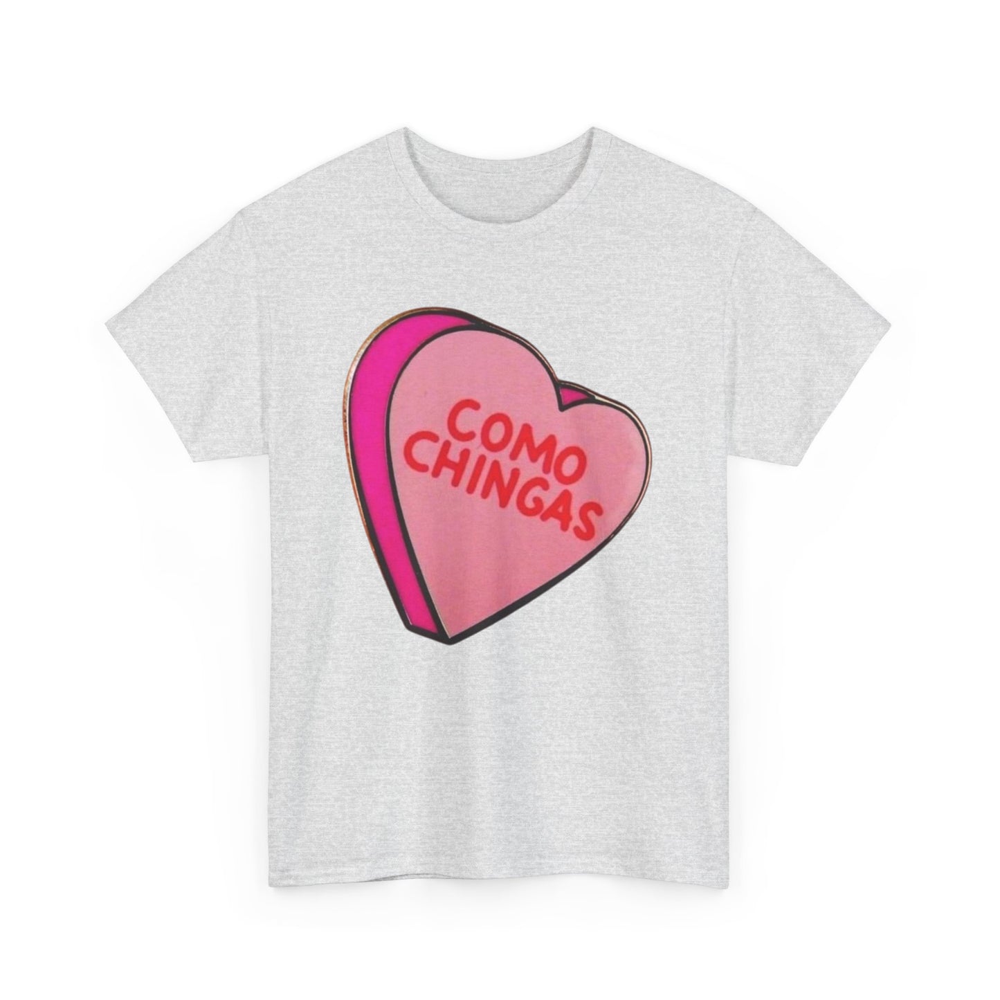 Como Chingas Funny Heart T Shirt Graphic Unisex Heavy Cotton Tee NEW GIFT