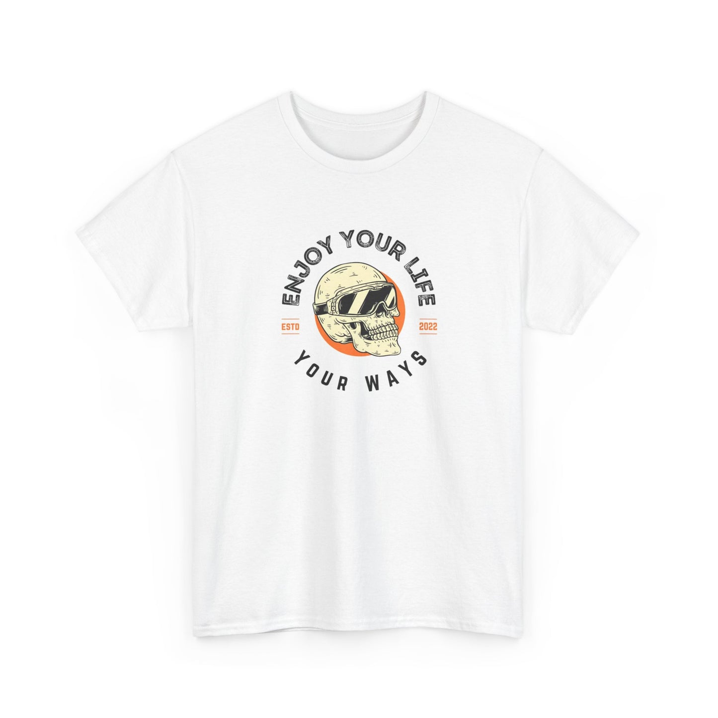 Enjoy Your Life Your Way Graphic T Shirt Unisex Heavy Cotton Tee