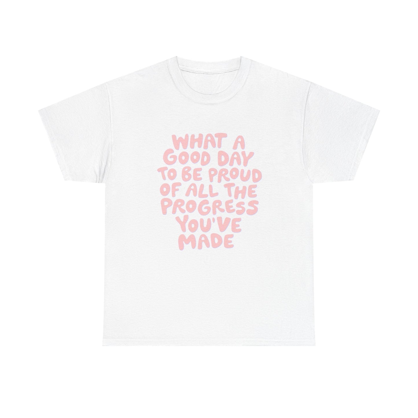 What A Good Day To Be Proud Graphic T Shirt NEW Adult Unisex Heavy Cotton Tee