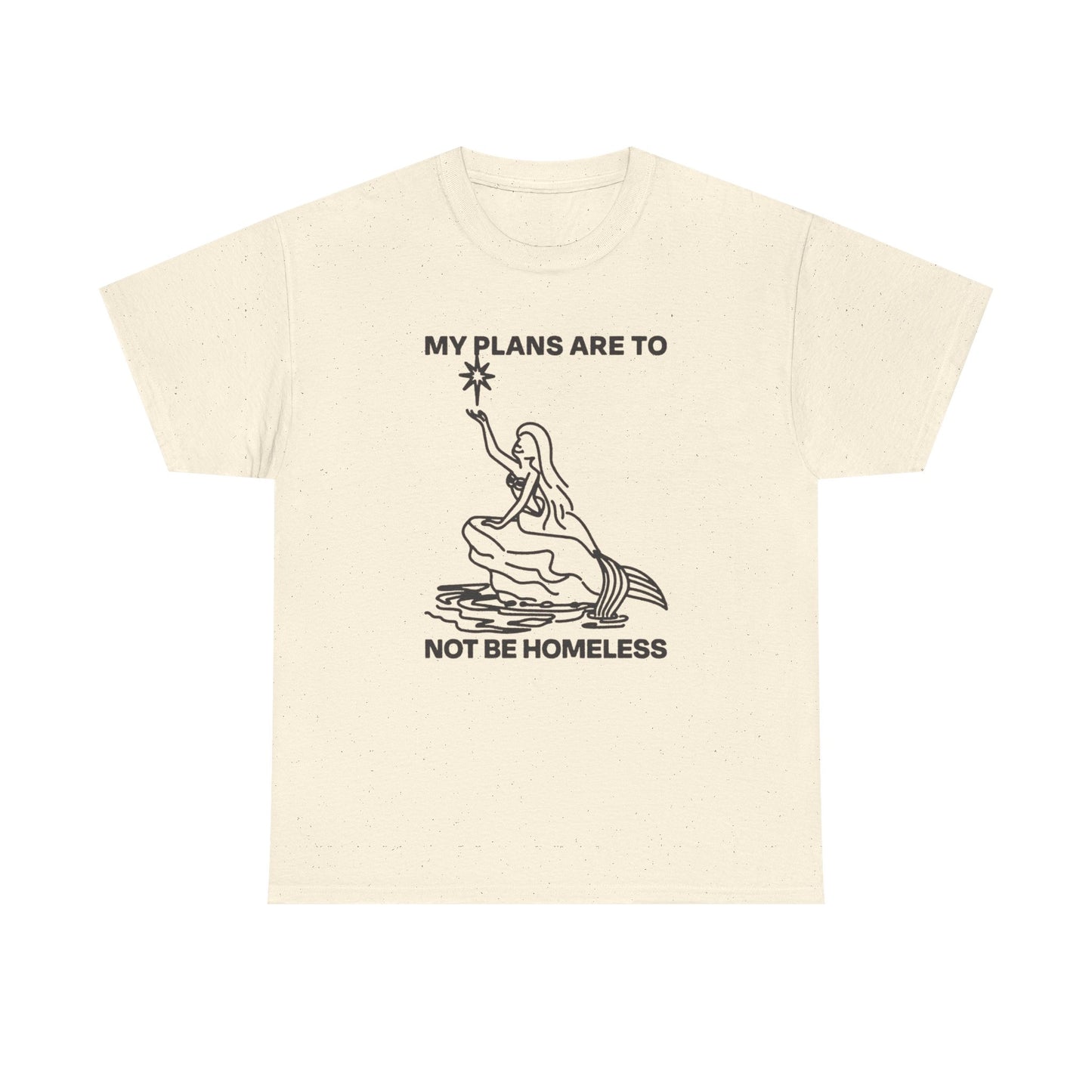Don't Be Homeless Funny T-Shirt Men's Women's Heavy Cotton Tee NEW GIFT