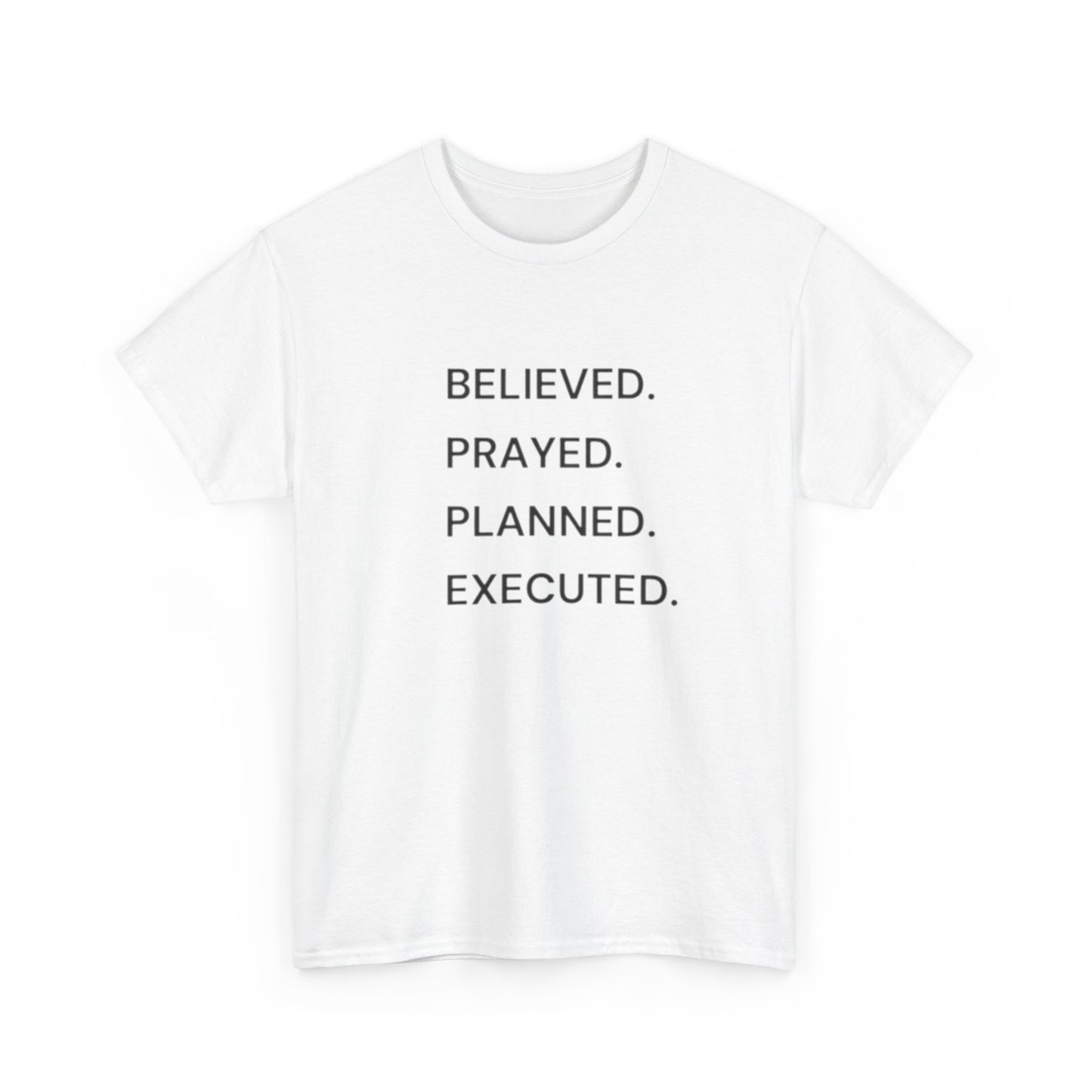Believe Pray Plan Execute Graphic T Shirt NEW ADULT Tee