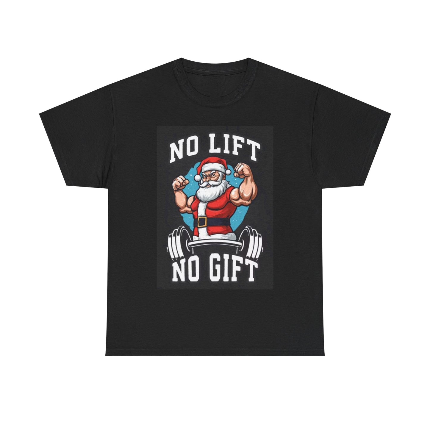 No Lift No Gift Santa Gym Shirt Funny Graphic Unisex Heavy Cotton Tee