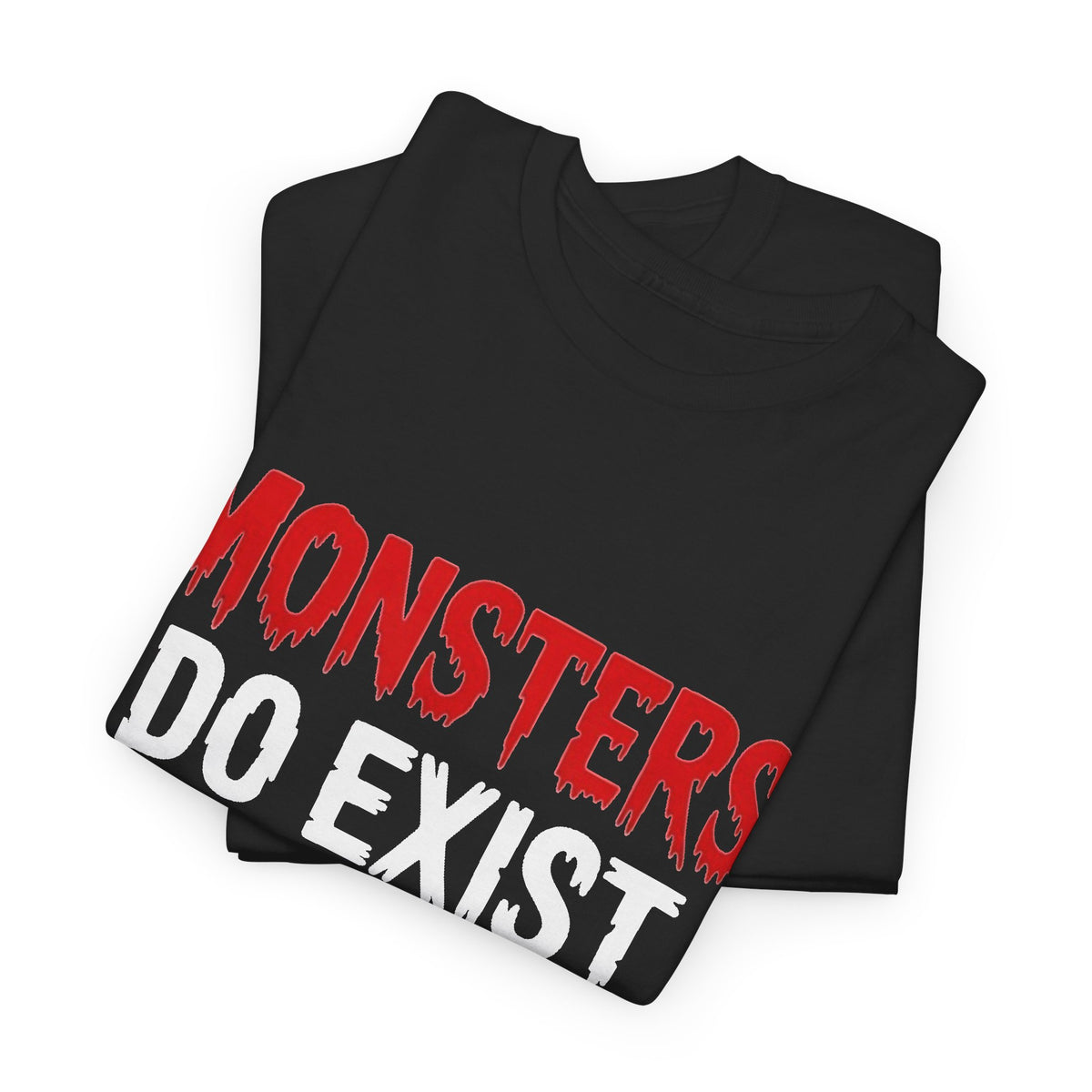Monsters Do Exist T-Shirt Men's Graphic Tee