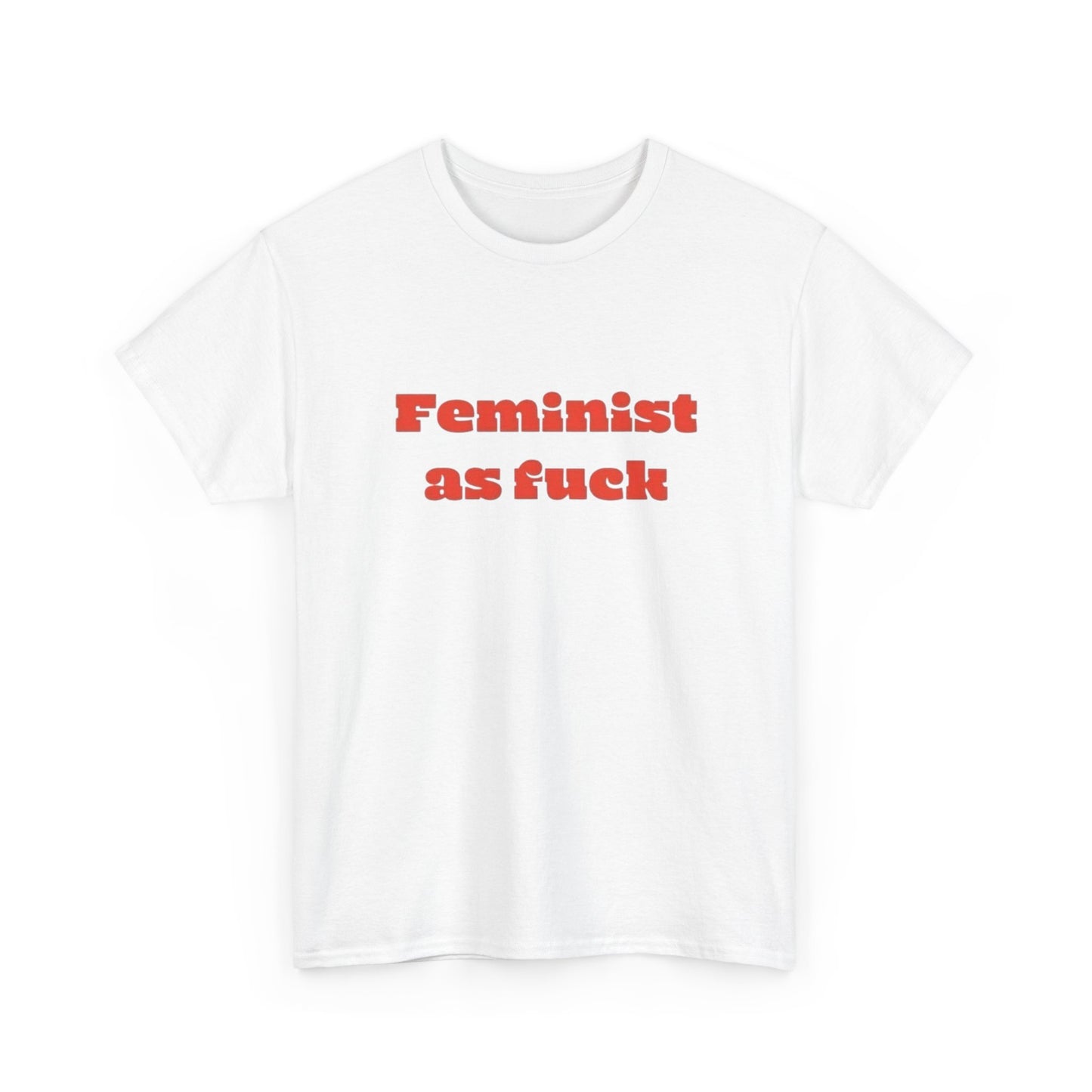 Feminist As Heck Graphic T Shirt Unisex Heavy Cotton Tee GIFT