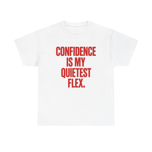 Confidence Is My Quietest Flex Graphic T Shirt NEW ADULT TEE VINTAGE