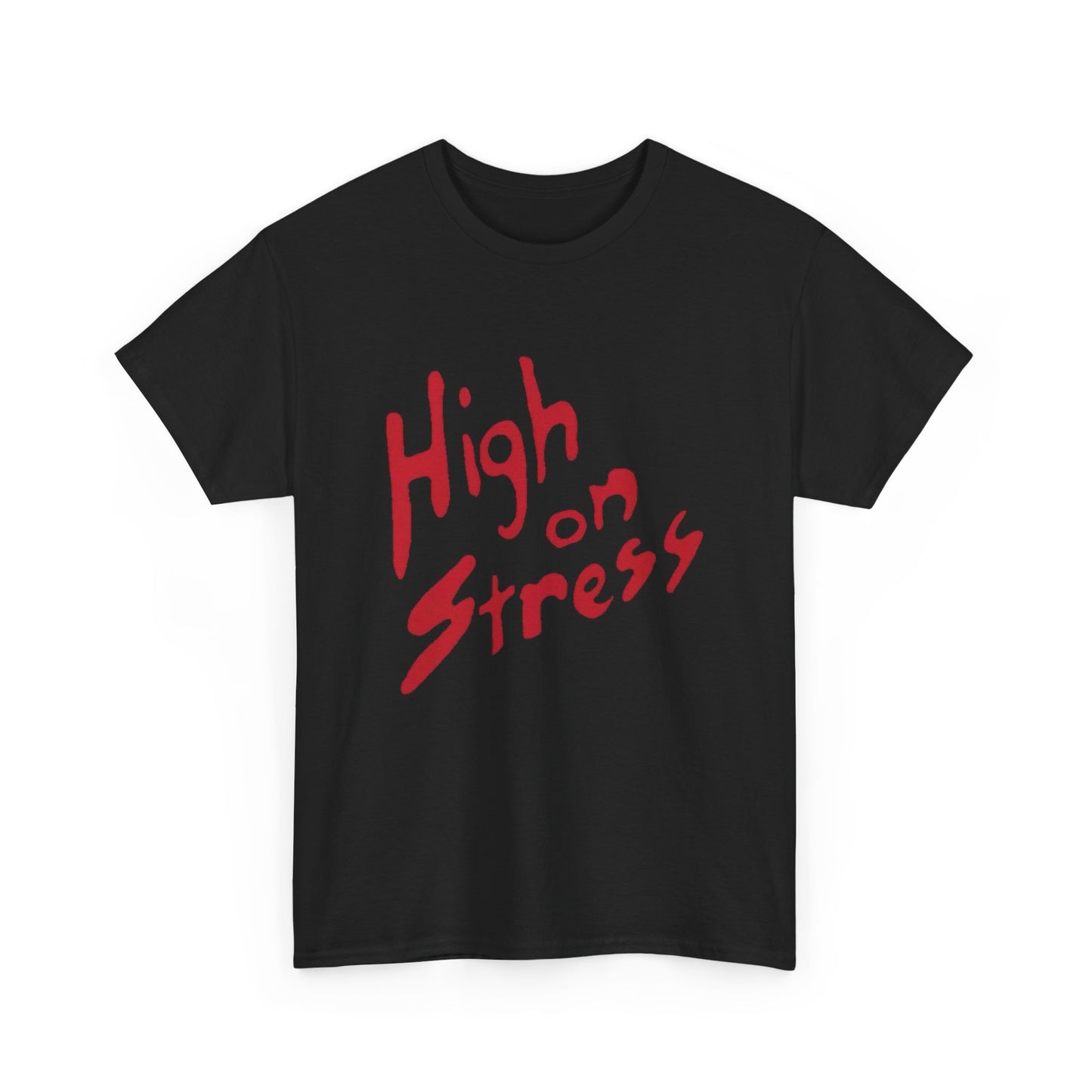 High On Stress Funny T Shirt Graphic Unisex Heavy Cotton Tee NEW GIFT