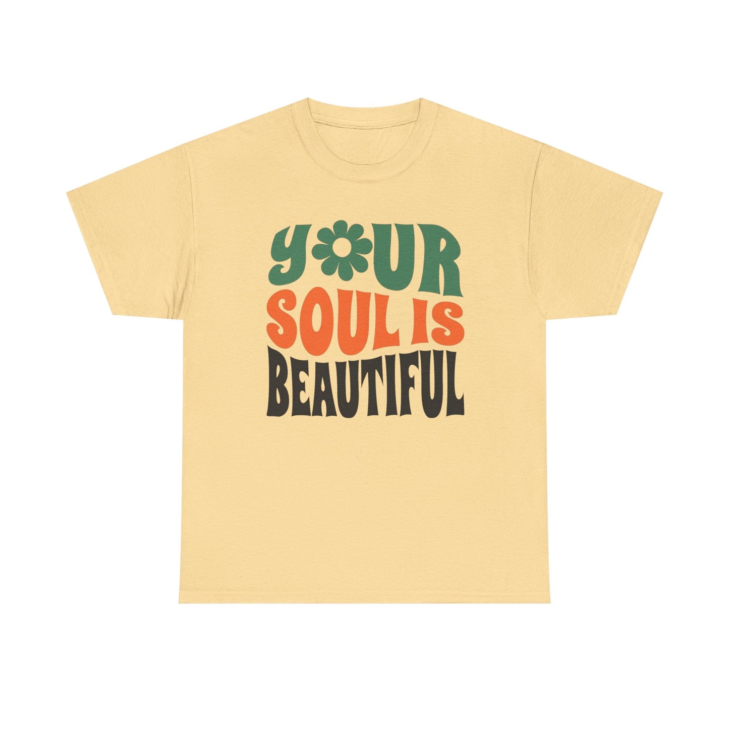 Your Soul Is Beautiful Graphic T Shirt Unisex Cotton Tee - New Gift - Tee