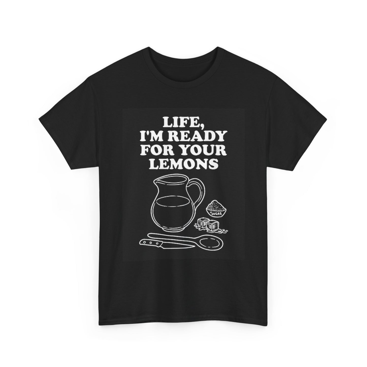 Life Im Ready For Your Lemons Graphic T Shirt Funny Unisex Heavy Cotton Tee