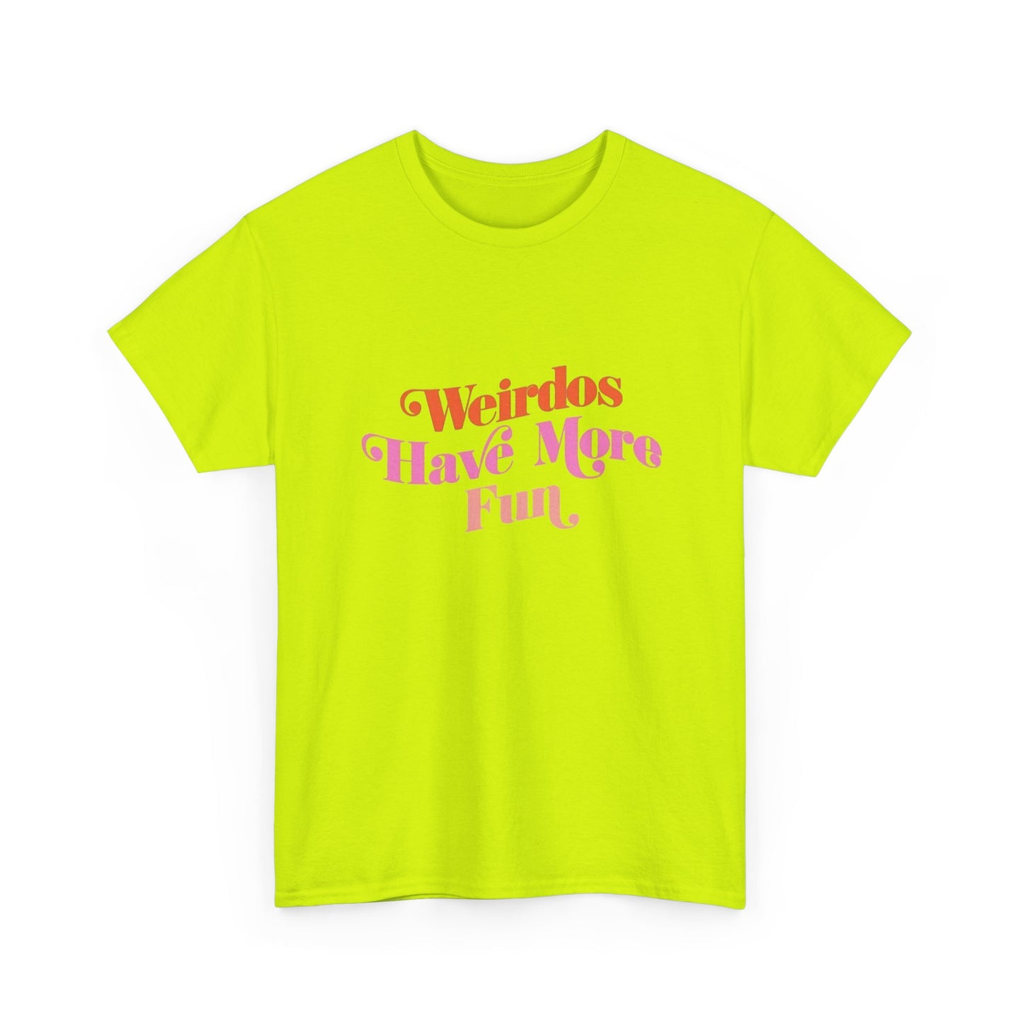 Weirdos Have More Fun Graphic T Shirt NEW Unisex Heavy Cotton Tee