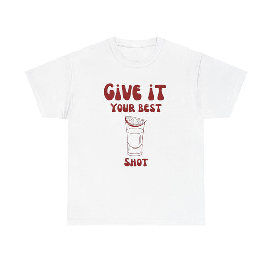 Give It Your Best Shot Graphic T Shirt NEW ADULT Tee