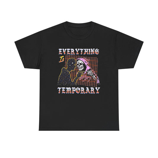 Everything Is Temporary Graphic T Shirt NEW ADULT Tee