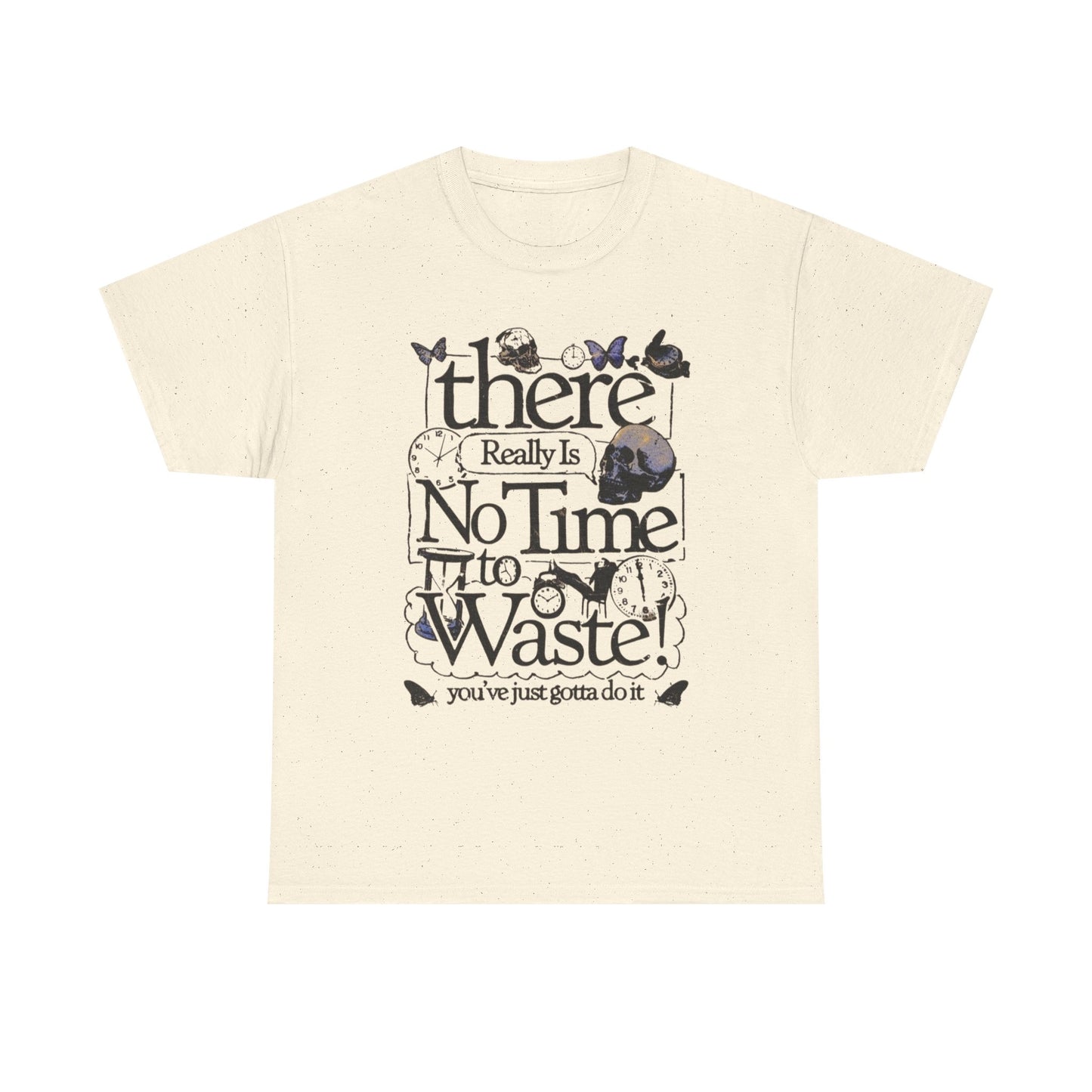 No Time To Waste Graphic T Shirt Unisex Heavy Cotton Tee Gift Vintage