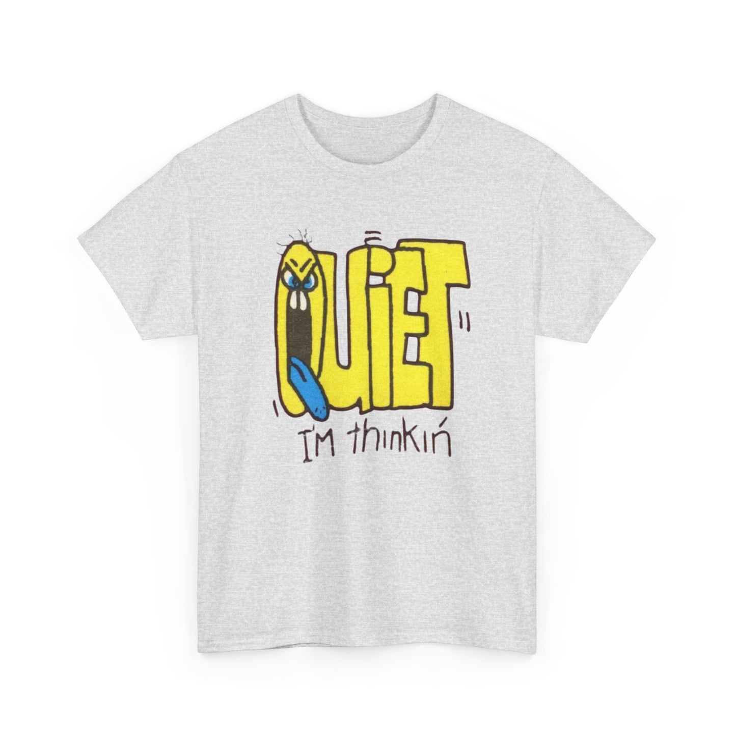 Quiet Im Thinking Funny Graphic T-Shirt Unisex Heavy Cotton Tee