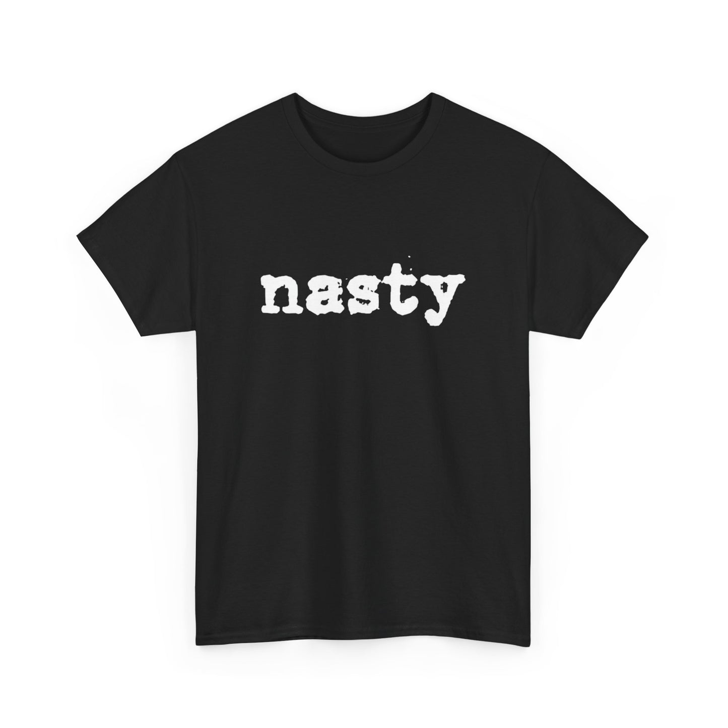 Nasty Funny T Shirt Graphic Unisex Heavy Cotton Tee NEW GIFT