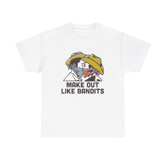 Make Out Like Bandits Graphic T Shirt Heavy Cotton Tee NEW ADULT UNISEX