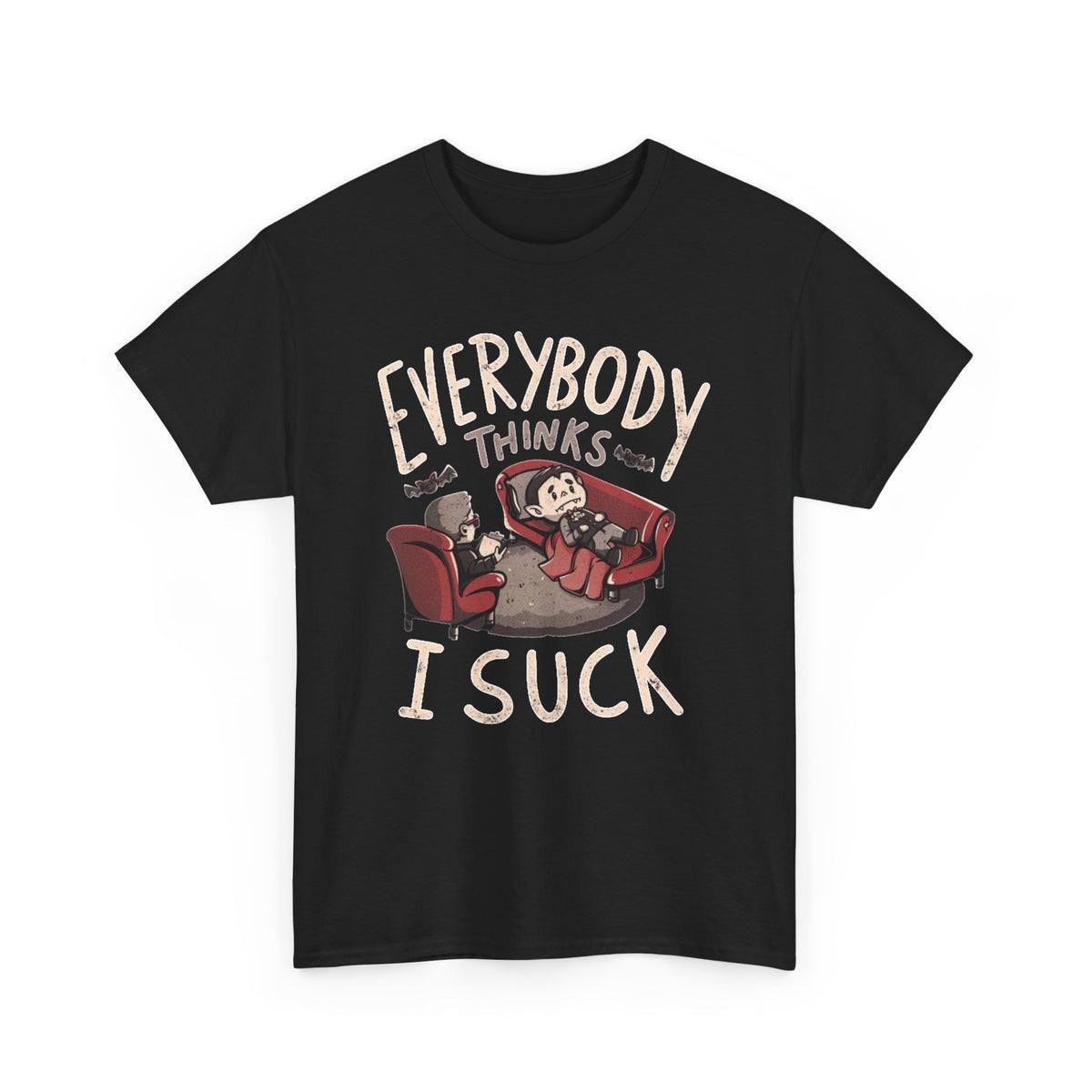 Everybody Thinks I Suck Funny Sarcastic Graphic T-Shirt Men's Graphic Tee