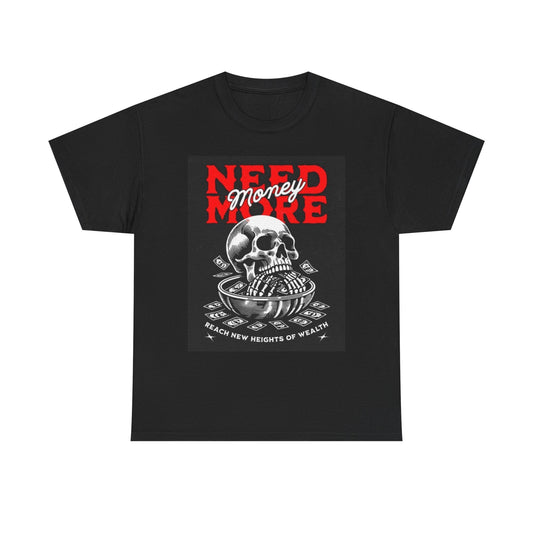 Need More Money Graphic T Shirt Vintage 90s Retro Unisex Heavy Cotton Tee