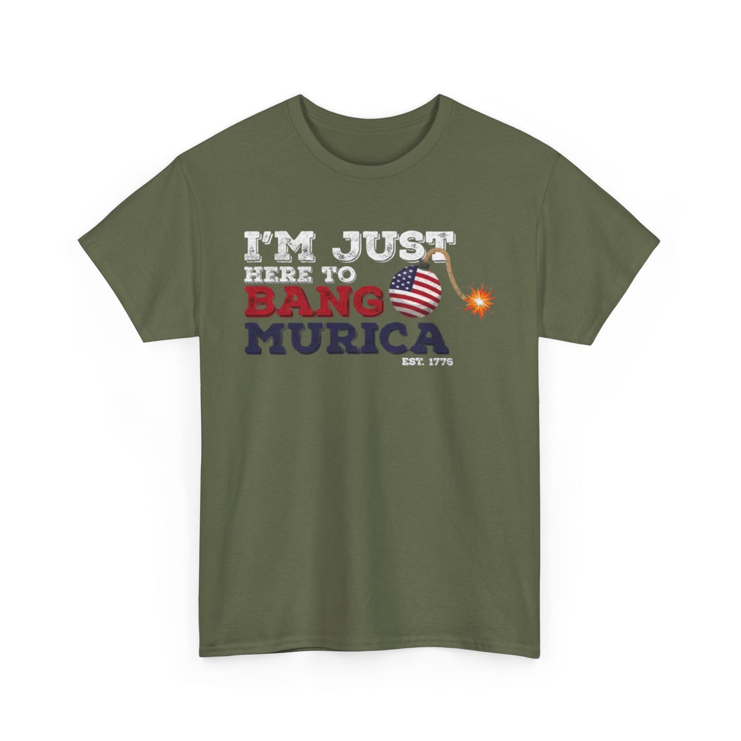 Im Just Here to Bang Tshirt American Flag Military 1776 USA Unisex Heavy Cotton