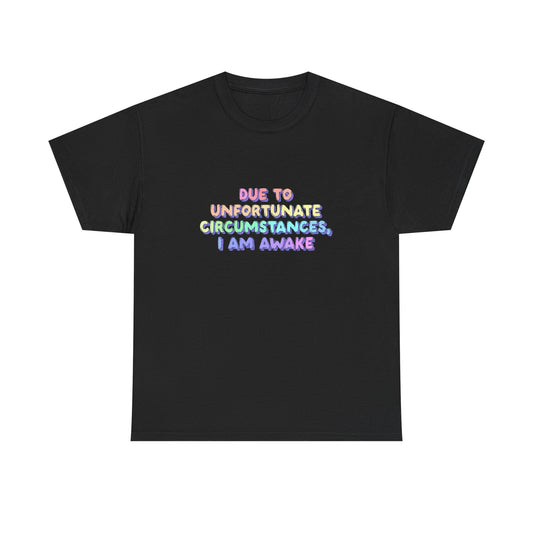 I Am Awake Funny Jokes Sarcasm Graphic T Shirt NEW ADULT Unisex Heavy Cotton Tee