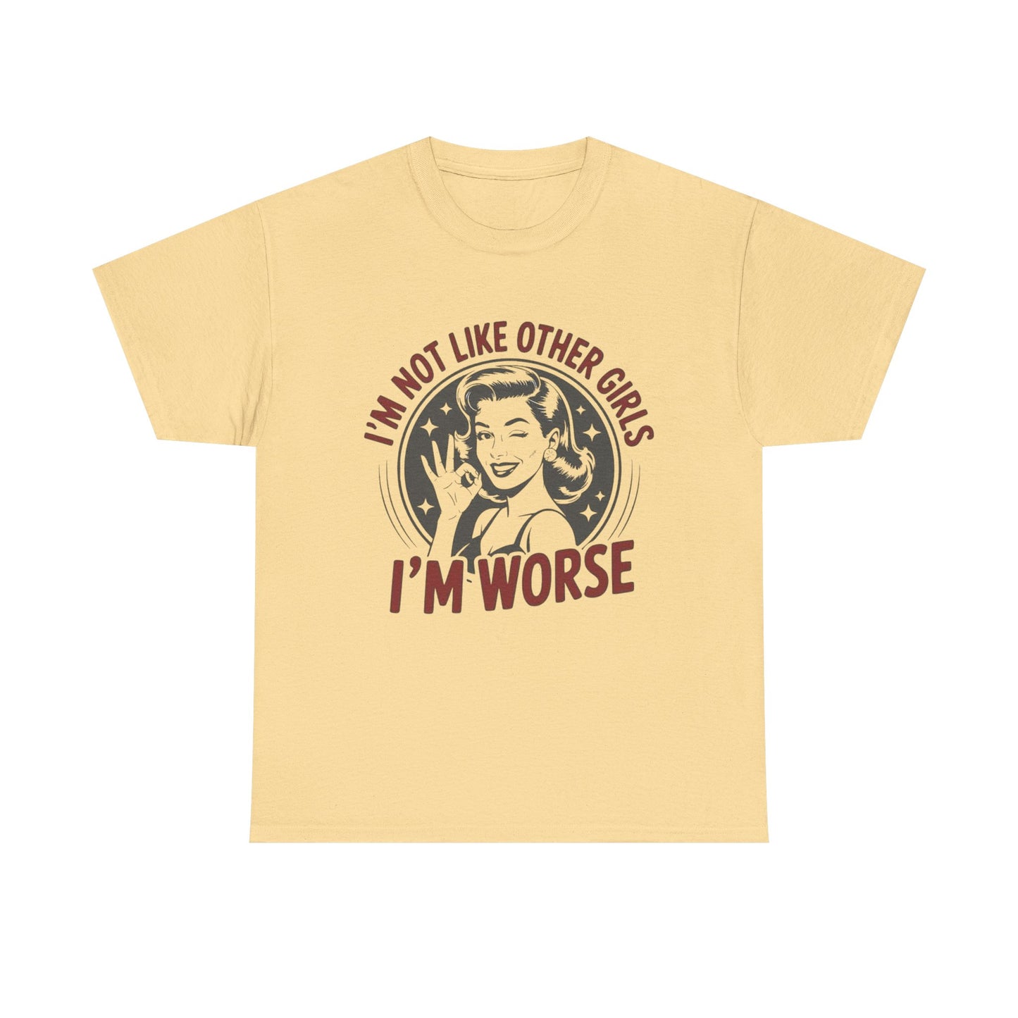 I'm Not Like The Other Girls I'm Worse Graphic T Shirt NEW ADULT TEE VINTAGE