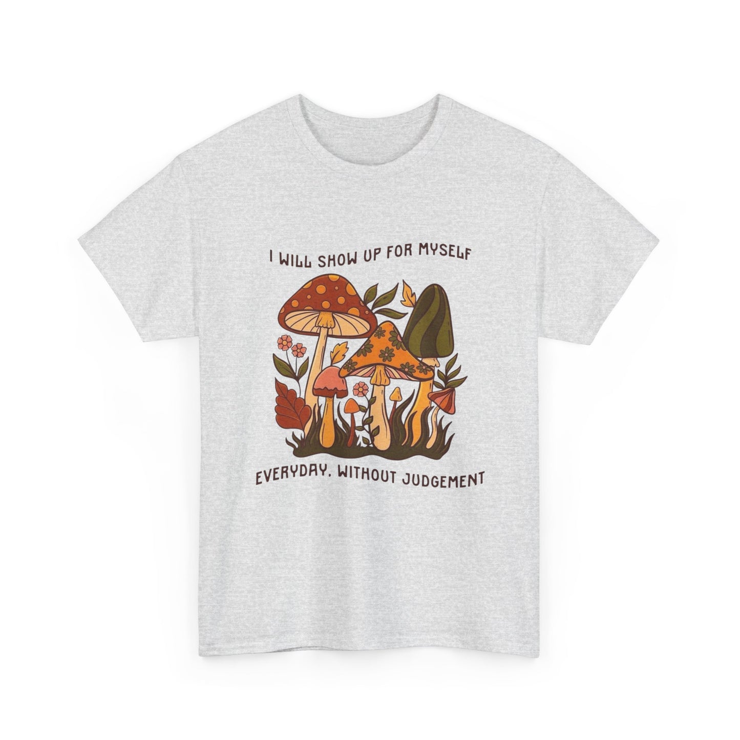 Show Up For Yourself Graphic T Shirt NEW ADULT Unisex Heavy Cotton Tee