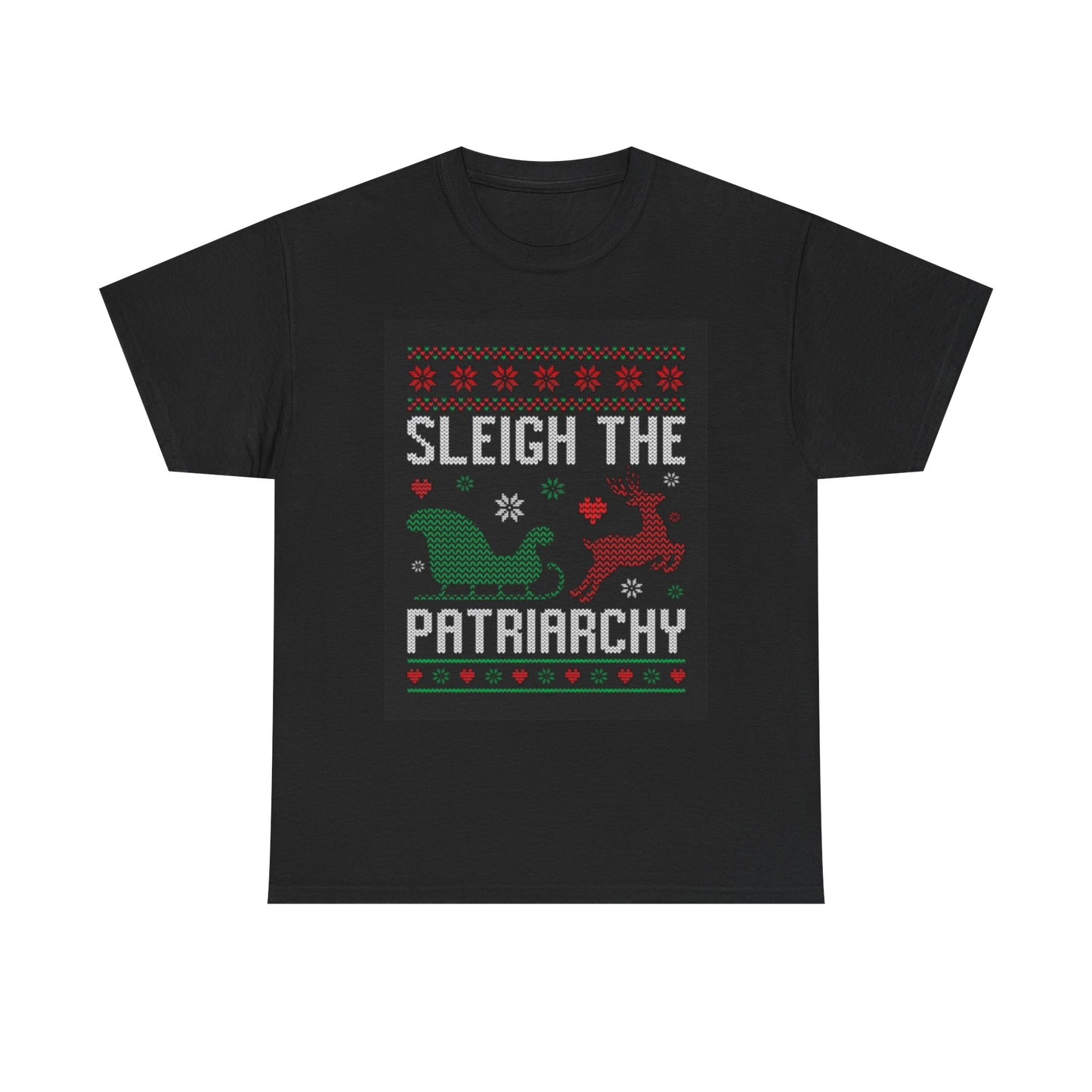 Sleigh The Patriarchy T Shirt Funny Christmas Sweater Unisex Heavy Cotton Tee