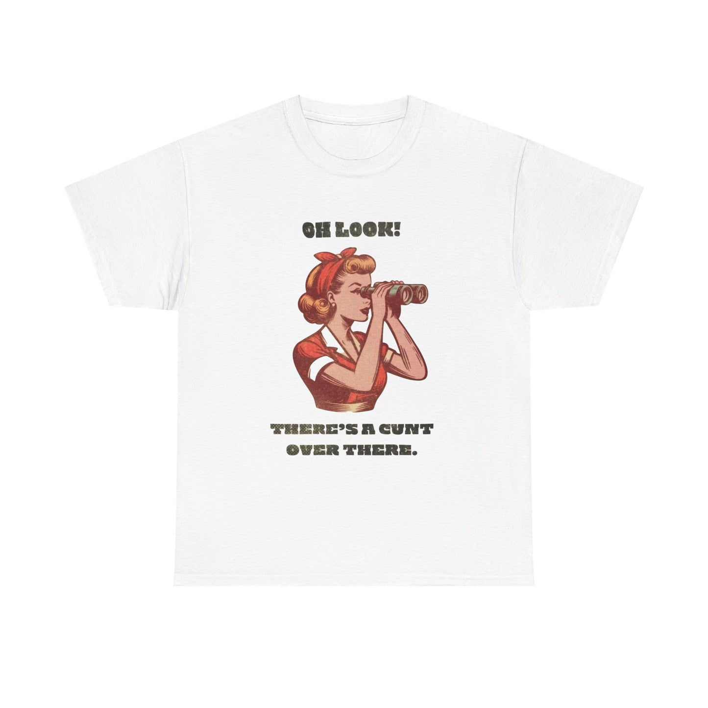 Oh Look Sarcasm Funny Dark Humor T Shirt Graphic Unisex Heavy Cotton NEW GIFT