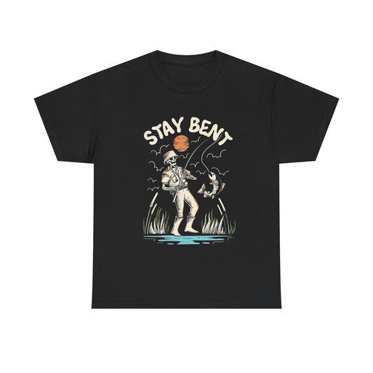 Stay Bent Fishing Funny Graphic T Shirt Unisex Cotton Tee Gift NEW