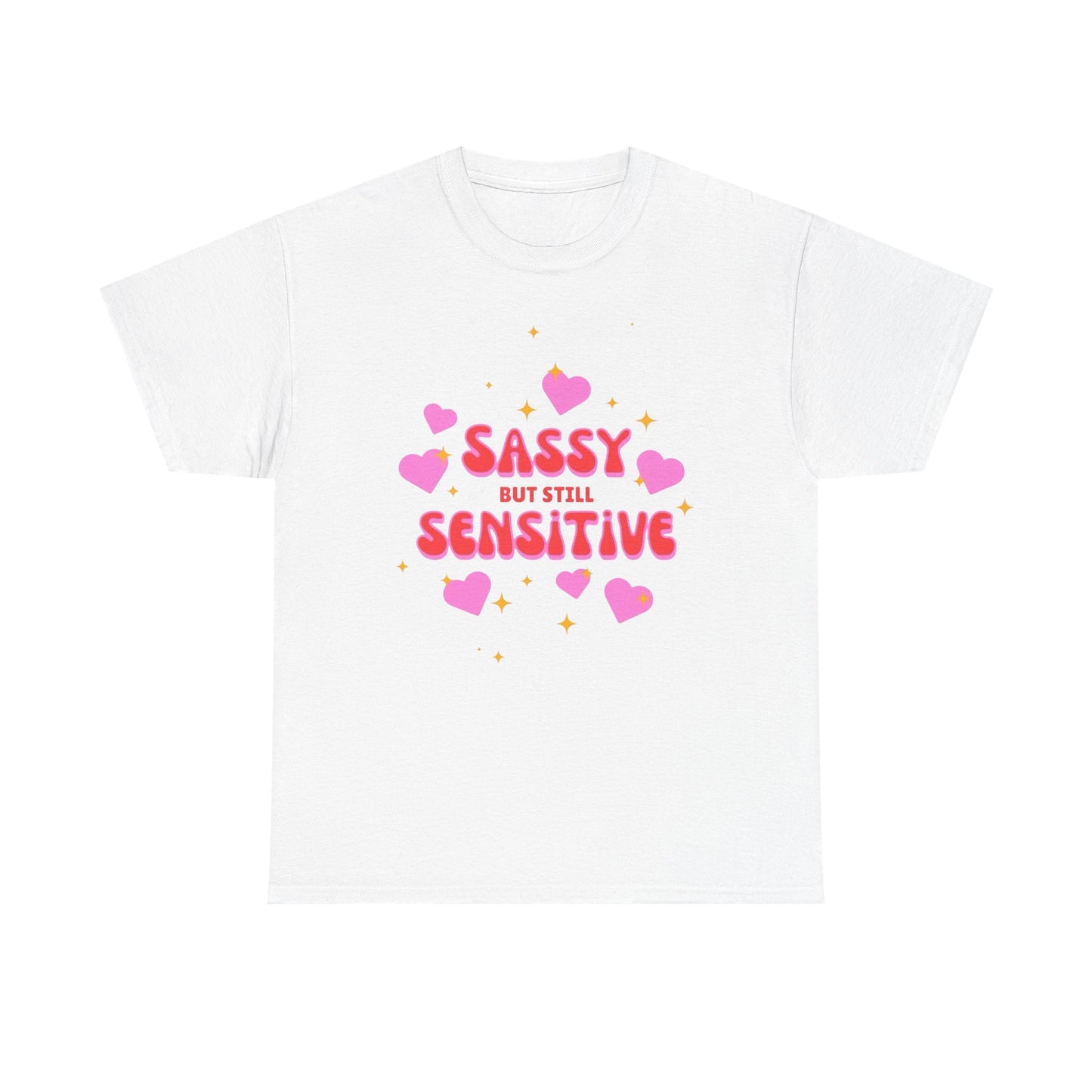 Sassy But Still Sensitive T-Shirt Men's Women's Heavy Cotton Tee NEW GIFT