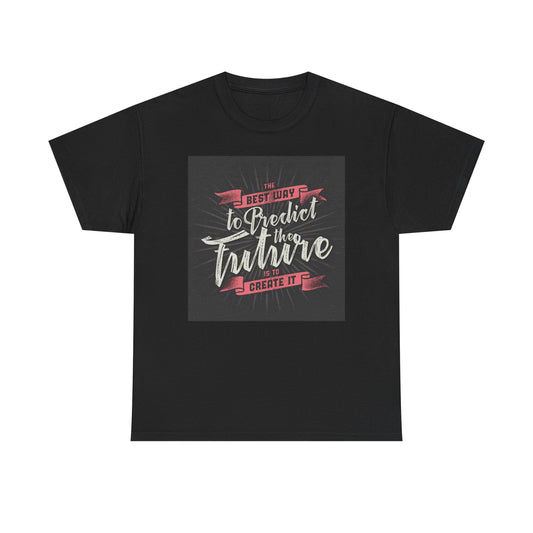 Create The Future Graphic T Shirt Motivation Unisex Heavy Cotton Tee