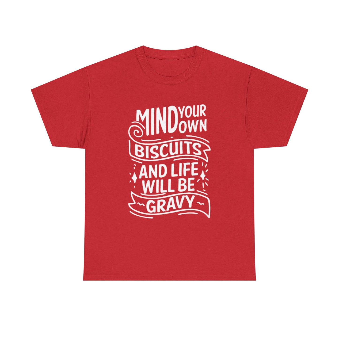 Mind Your Own Biscuits Graphic T Shirt Southern Unisex Heavy Cotton Tee